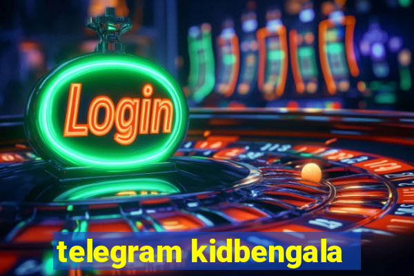 telegram kidbengala